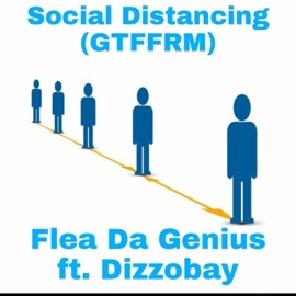 Social Distancing (Gtffrm) [feat. Dizzobay] Flea Da Genius
