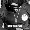Now or Never (Remastered)