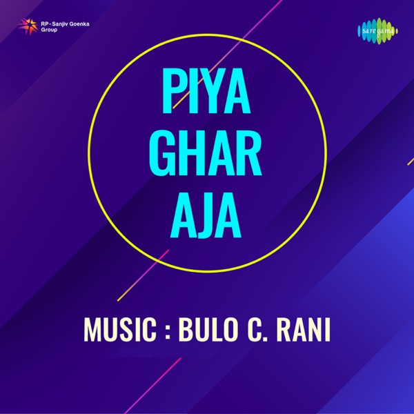 Piya Ghar Aja (Original Motion Picture Soundtrack)