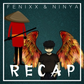 Recap (feat. Ninya) Fenixx