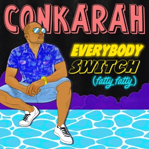 Conkarah - Everybody Switch (Fatty Fatty) - Line Dance Musique