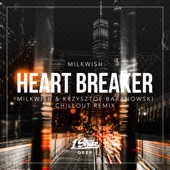 Heart Breaker (Milkwish & Krzysztof Baranowski Chillout Remix Extended) artwork