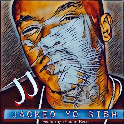 Jacked yo Bish (feat. Young Beast) - Single