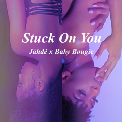 Stuck On You (feat. Baby Bougie) - Single