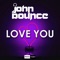 Love You (feat. JayyDee) - John Bounce lyrics