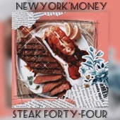 Newyork'money - Steak Forty-Four