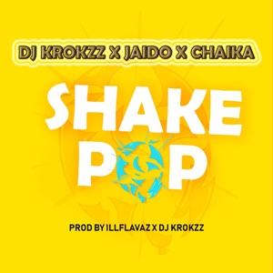 Shake Pop (feat. Jaido, Chaika & Illflavaz)