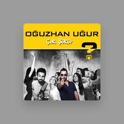 Oguzhan Ugur सुनें, म्यूज़िक वीडियो देखें, बायो पढ़ें, दौरे की तारीखें और बहुत कुछ देखें!