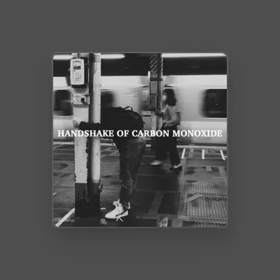 Listen to Handshake of carbon monoxide, watch music videos, read bio, see tour dates & more!