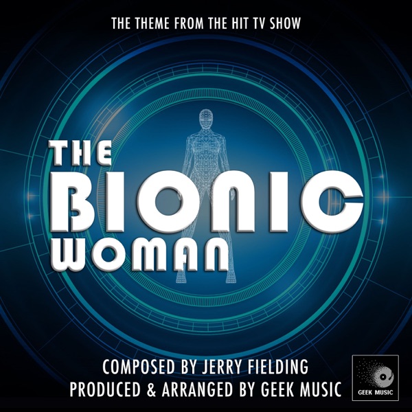 The Bionic Woman Main Theme (From "the Bionic Woman")