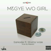Sarkodie - M3gye Wo Girl (feat. Shatta Wale) artwork