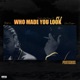 Who Made You Look Pt 2 feat Shyheim Single