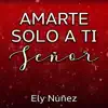 Emanuel Frias & Ely Núñez - Amarte solo a Ti