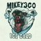 Ice Cold - MIKEY3GO lyrics