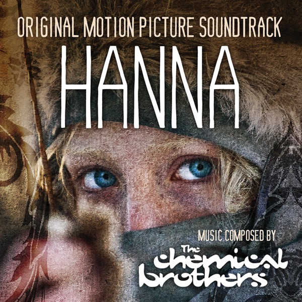 Hanna (Original Motion Picture Soundtrack) - The Chemical Brothers