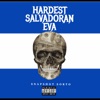 Hardest Salvadoran Eva - Single