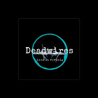 Listen to Deadwires, watch music videos, read bio, see tour dates & more!