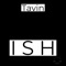 Ish - Tavin lyrics