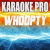 Whoopty (Originally Performed by CJ) [Instrumental Version] - Karaoke Pro