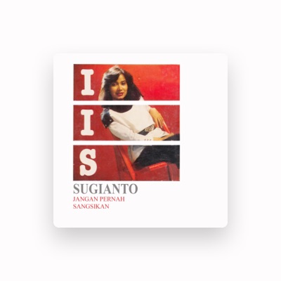 Listen to Iis Sugianto, watch music videos, read bio, see tour dates & more!