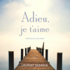 Adieu, je t’aime : Méditations guidées - Laurent Debaker