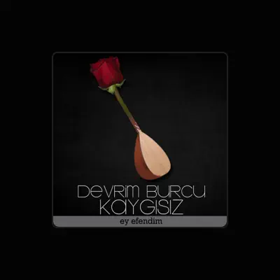 Listen to Devrim Burcu Kaygısız, watch music videos, read bio, see tour dates & more!