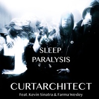 Sleep Paralysis (feat. Kevin Sinatra & Farma Wesley) - Single - CURTARCHITECT