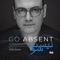 Go Absent (feat. Saman Samimi & Milad Mohammadi) - Alireza Ghorbani & Hesam Naseri lyrics