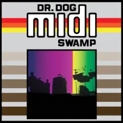 Midi Swamp - Dr. Dog