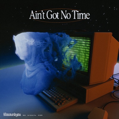 Ain't Got No Time - Single