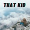 That Kid - D / One lyrics