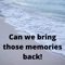 Mrvpk6 Can We Bring Those Memories Back - Mrvpk6 lyrics
