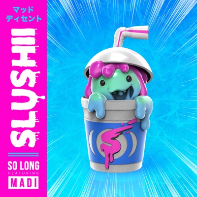 So Long (Feat. Madi) - Slushii | Shazam