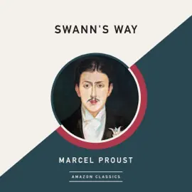 Swann's Way (AmazonClassics Edition) (Unabridged)