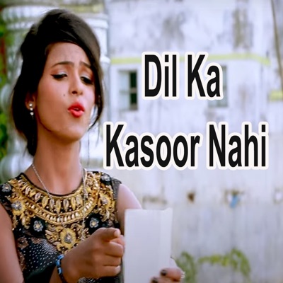 Dil Ka Kasoor Nahi - Single