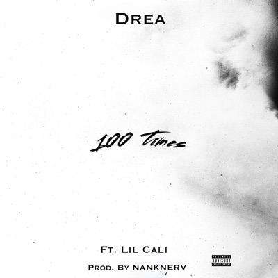 100 Times (feat. Lil Cali) - Single