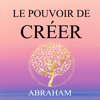 Le pouvoir de Créer - Abraham