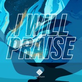 I Will Praise artwork