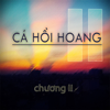 Chương II - Cá Hồi Hoang