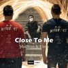 Close to Me - Single