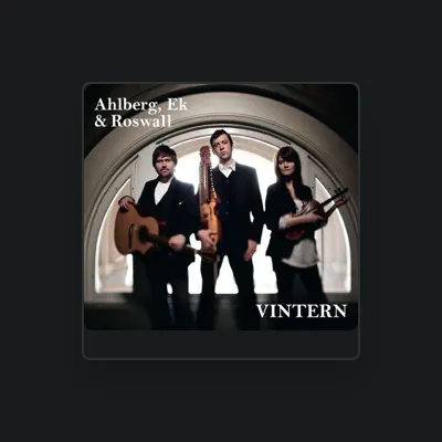 Listen to Ahlberg, Ek & Roswall, watch music videos, read bio, see tour dates & more!