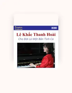 Écoutez Lê Khắc Thanh Hoài, regardez des vidéoclips, lisez la biographie, consultez les dates de tournée et plus encore !