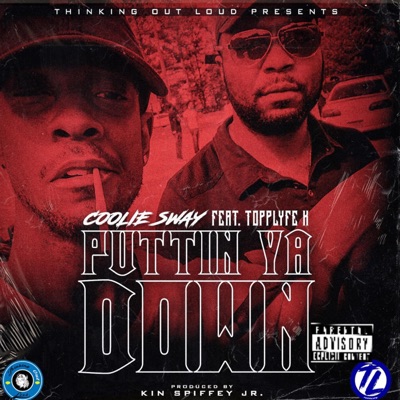 Puttin' Ya Down (feat. ToppLyfe K) - Single