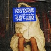 Everyone You Know - Just for the Times