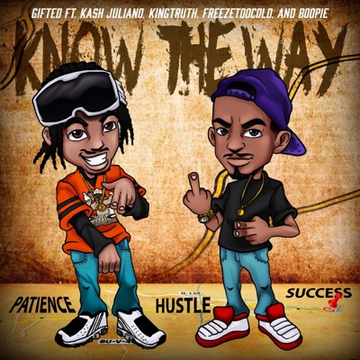 Know the Way (feat. Kash Juliano, King Truth Almighty, FreezeTooCold & Boopie) - Single