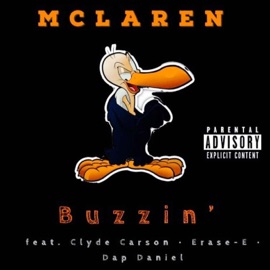 Buzzin' (feat. Clyde Carson, Erase-E & Dap Daniel) Mclaren