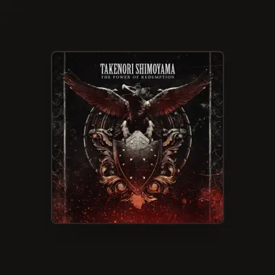 Listen to TAKENORI SHIMOYAMA, watch music videos, read bio, see tour dates & more!