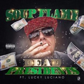 Soup Flame - Dead Presidents (feat. Lucky Luciano)