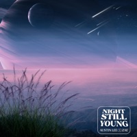 Night Still Young - Single - Austin Lee & ZAE