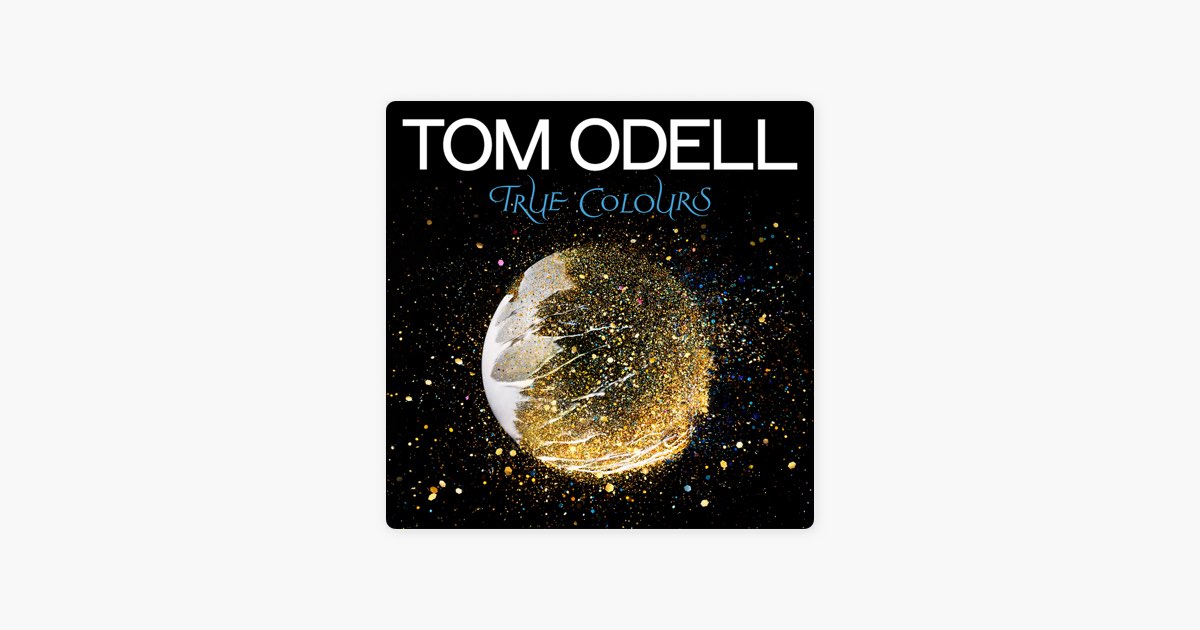 True Colours - Tom Odellの曲 - Apple Music